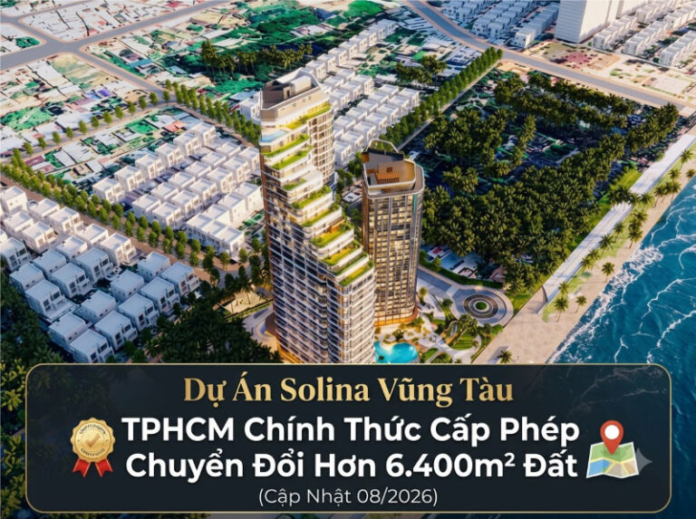 Dự Án Solina Vũng Tàu: TPHCM Chính Thức Cấp Phép Chuyển Đổi Hơn 6.400m² Đất (Cập Nhật 08/2026)